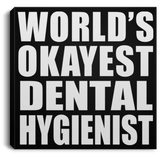 World's Okayest Dental Hygienist - Canvas Square