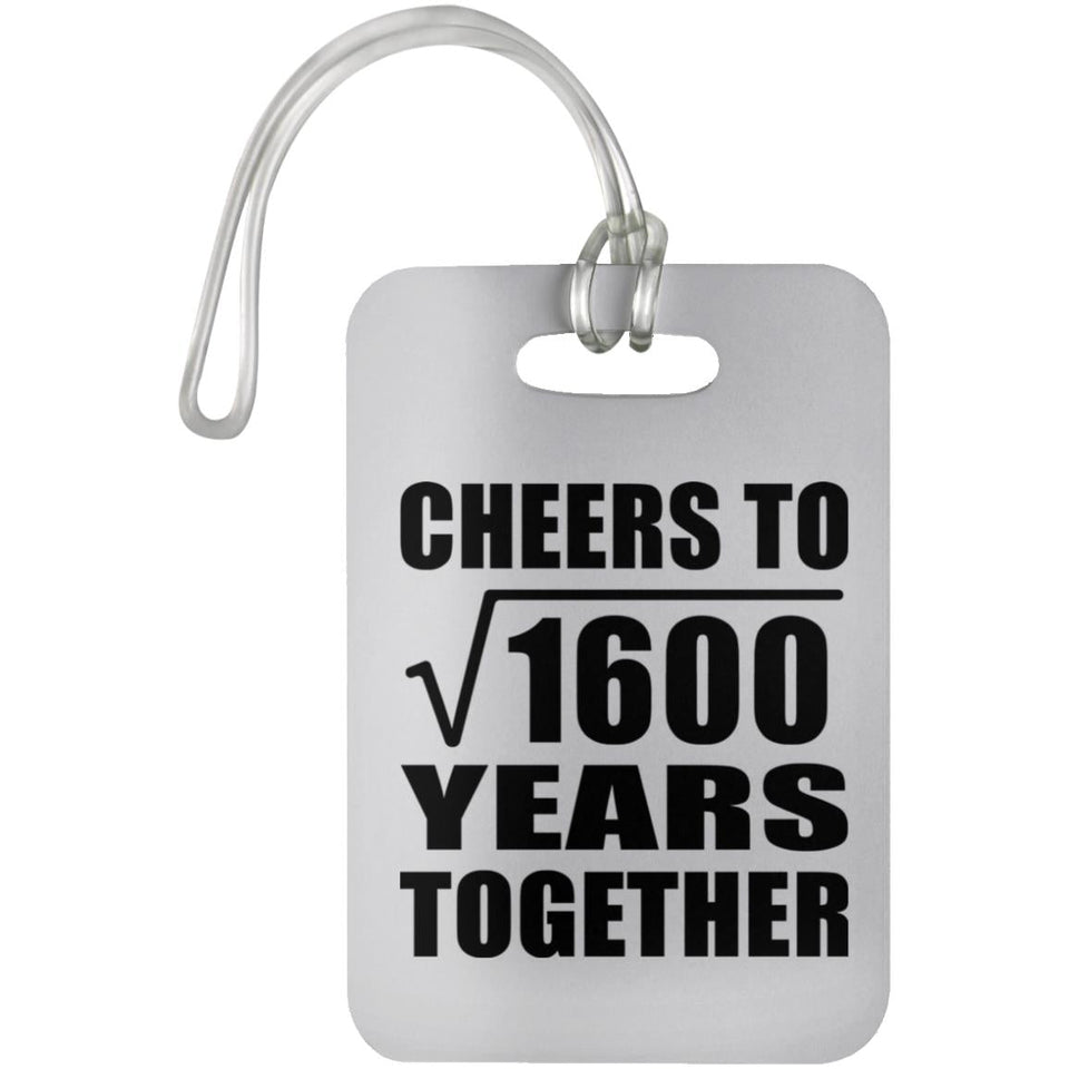 40th Anniversary Cheers To Square Root of 1600 Years Together - Luggage Bag Tag