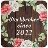 Stockbroker Since 2022 - Drink Coaster A