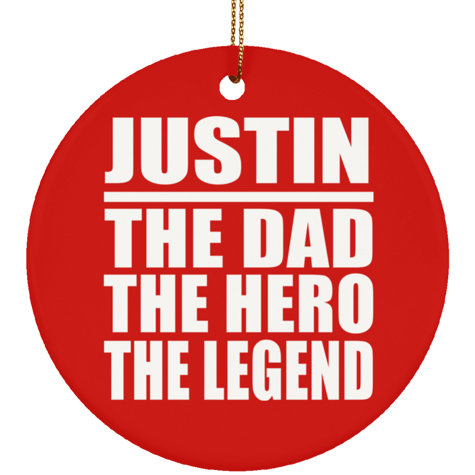 Justin The Dad The Hero The Legend - Circle Ornament