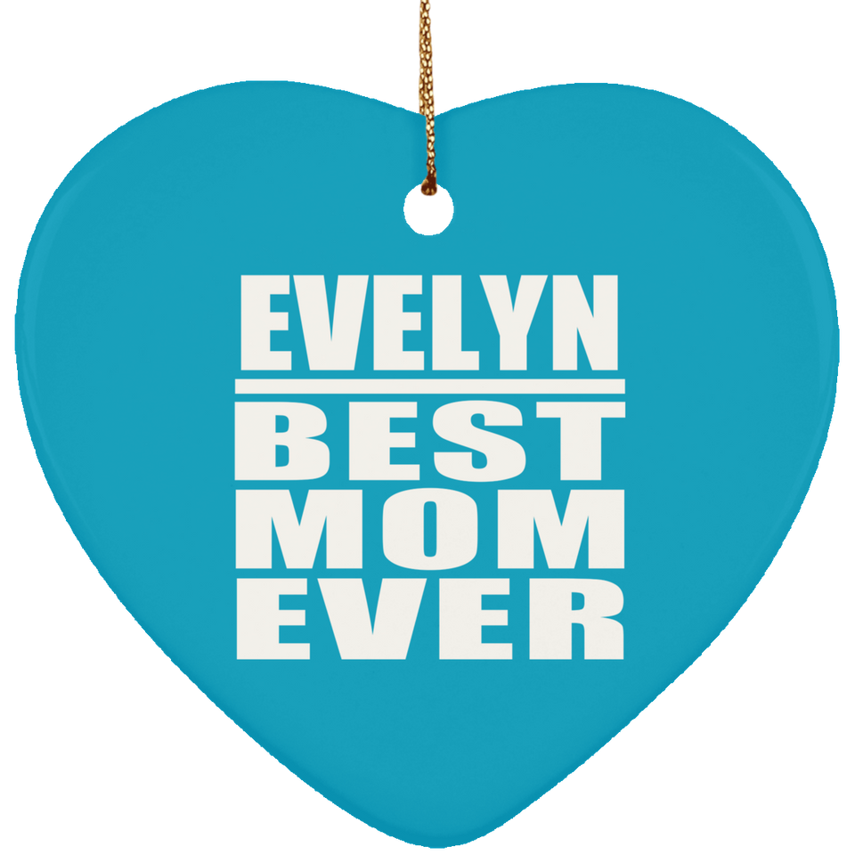 Evelyn Best Mom Ever - Heart Ornament