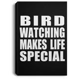 Bird Watching Makes Life Special - Canvas Portrait