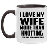 I Love My Wife More Than Knotting - 11oz Accent Mug Black