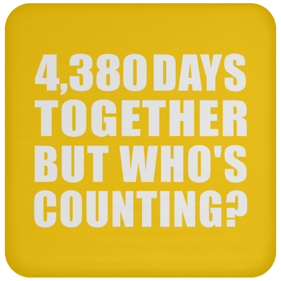 12th Anniversary 4,380 Days Together But Who's Counting - Drink Coaster