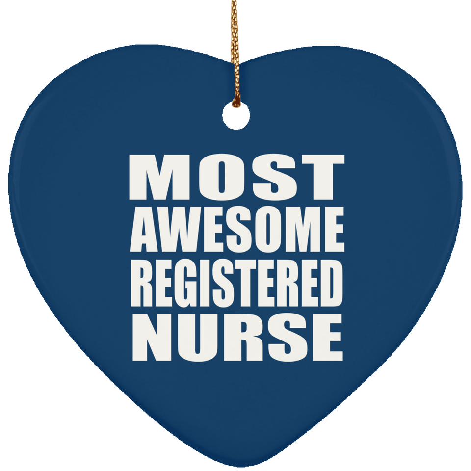 Most Awesome Registered Nurse - Heart Ornament