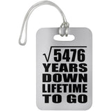 74th Anniversary Square Root of 5476 Years Lifetime To Go - Luggage Bag Tag