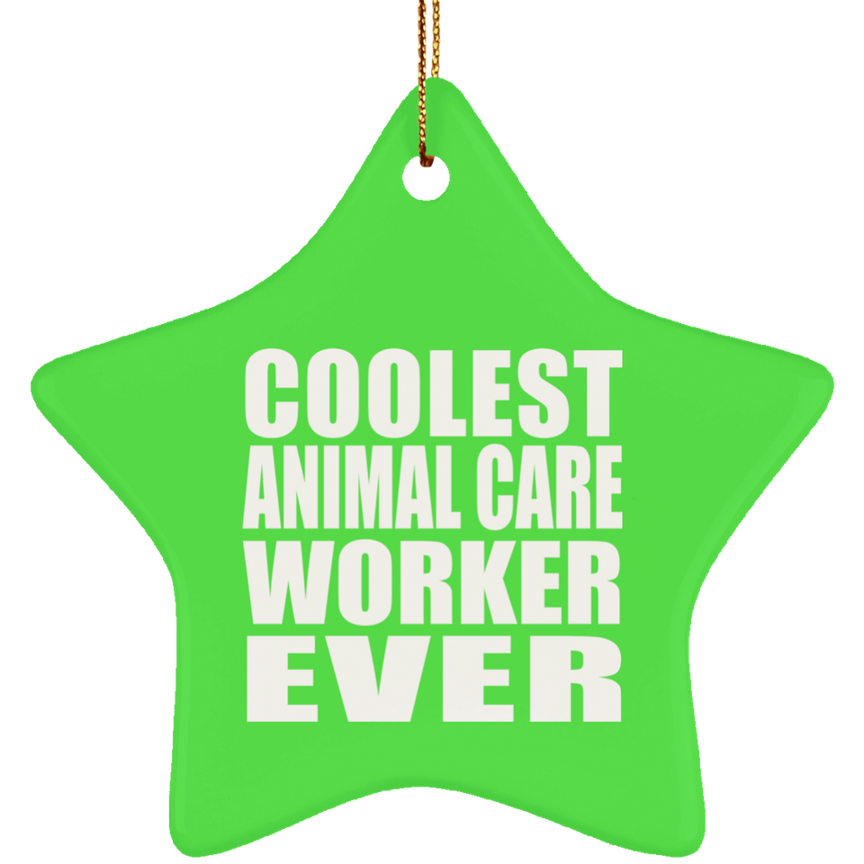 Coolest Animal Care Worker Ever - Star Ornament