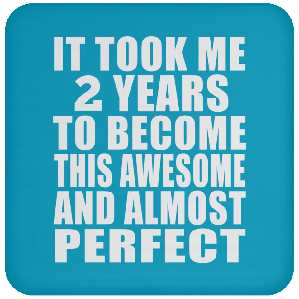 2nd Birthday Took 2 Years To Become Awesome & Perfect - Drink Coaster