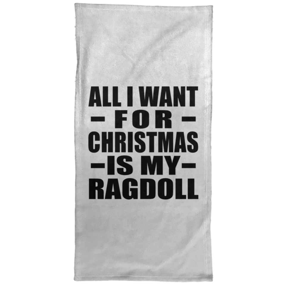 All I Want For Christmas Is My Ragdoll - Hand Towel