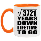 61st Anniversary Square Root of 3721 Years Lifetime To Go - 11oz Accent Mug Orange