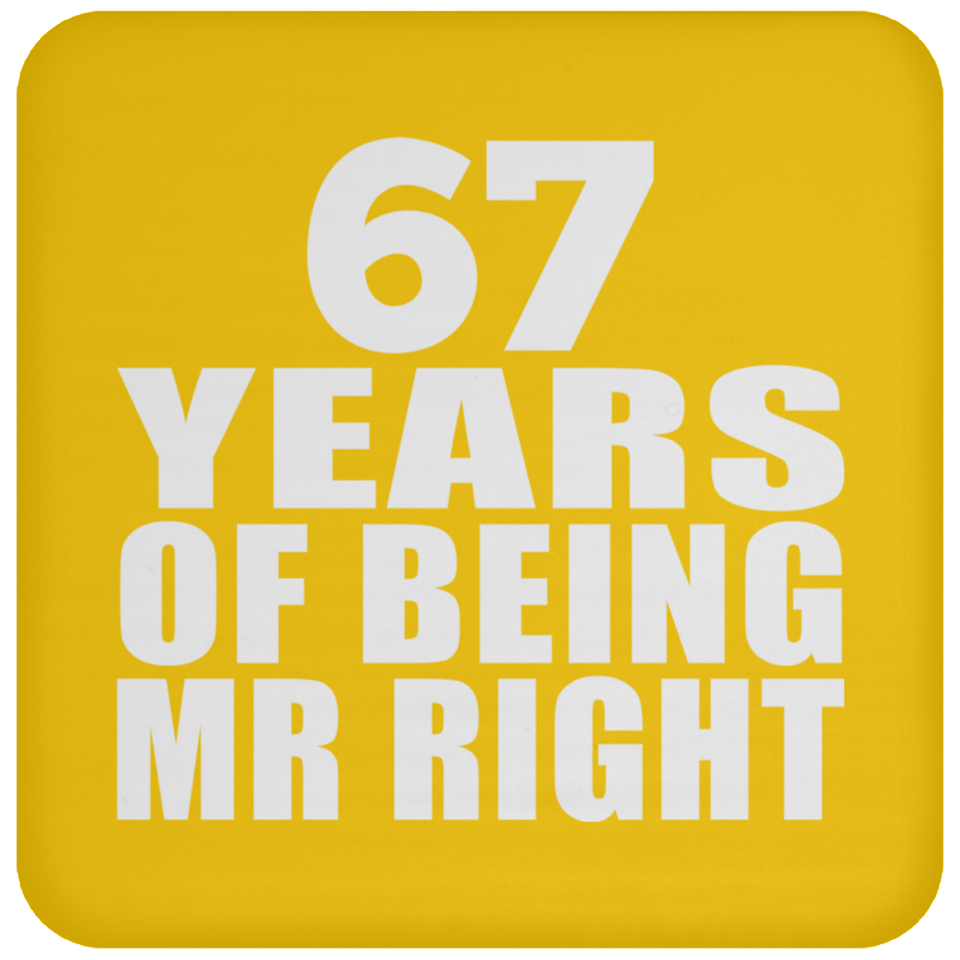 67th Anniversary 67 Years Of Being Mr Right - Drink Coaster