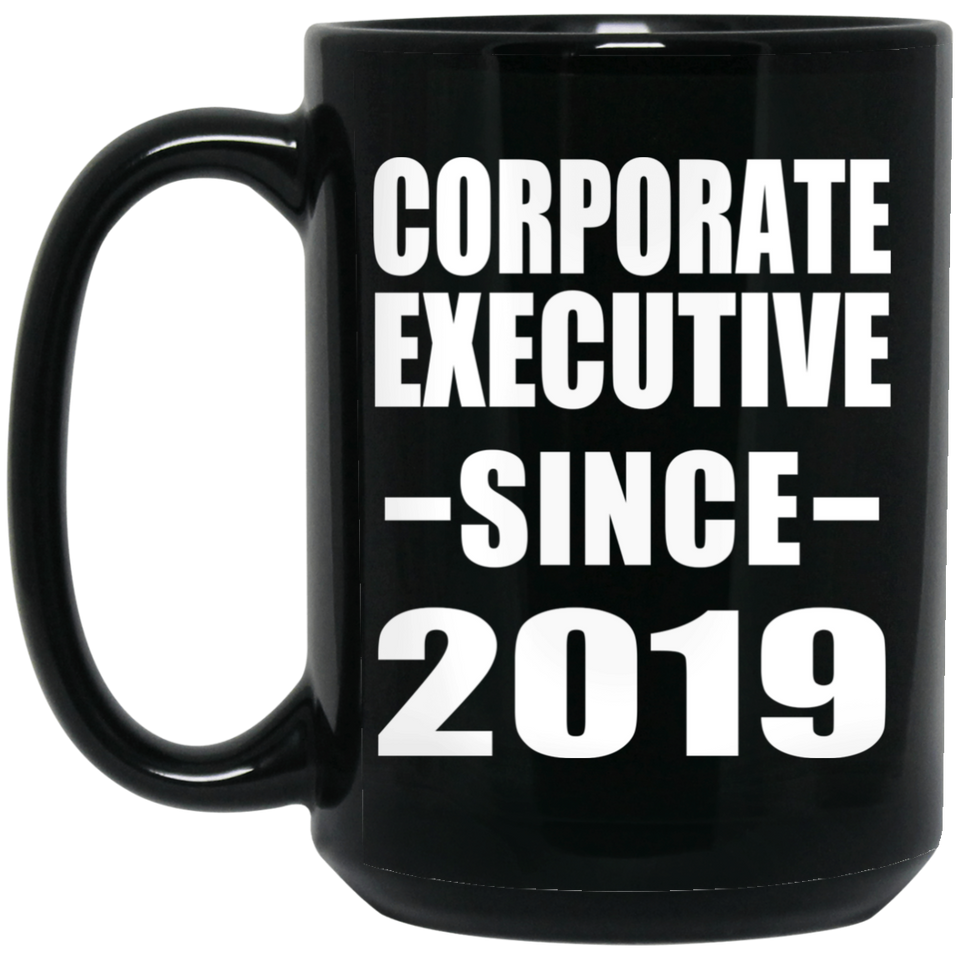 Corporate Executive Since 2019 - 15oz Coffee Mug Black