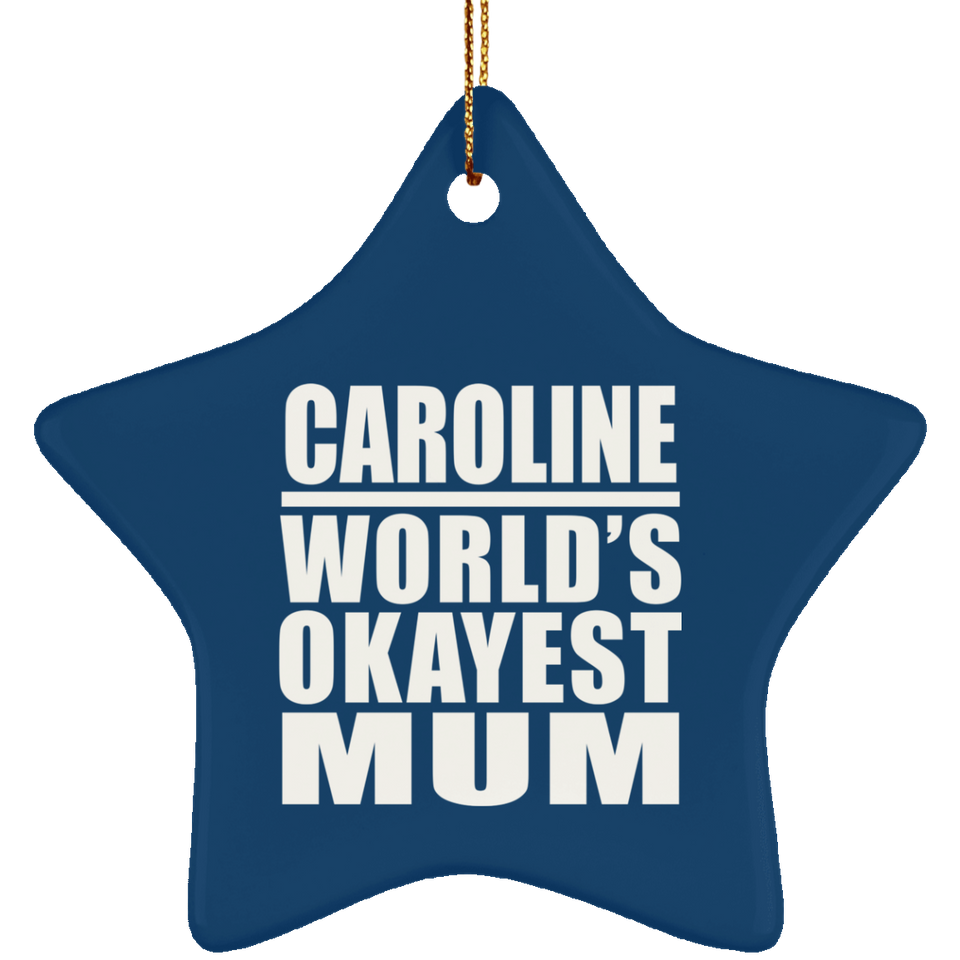 Caroline World's Okayest Mum - Star Ornament