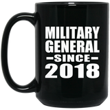 Military General Since 2018 - 15 Oz Coffee Mug Black