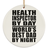 Health Inspector By Day World's Best Dad By Night - Circle Ornament