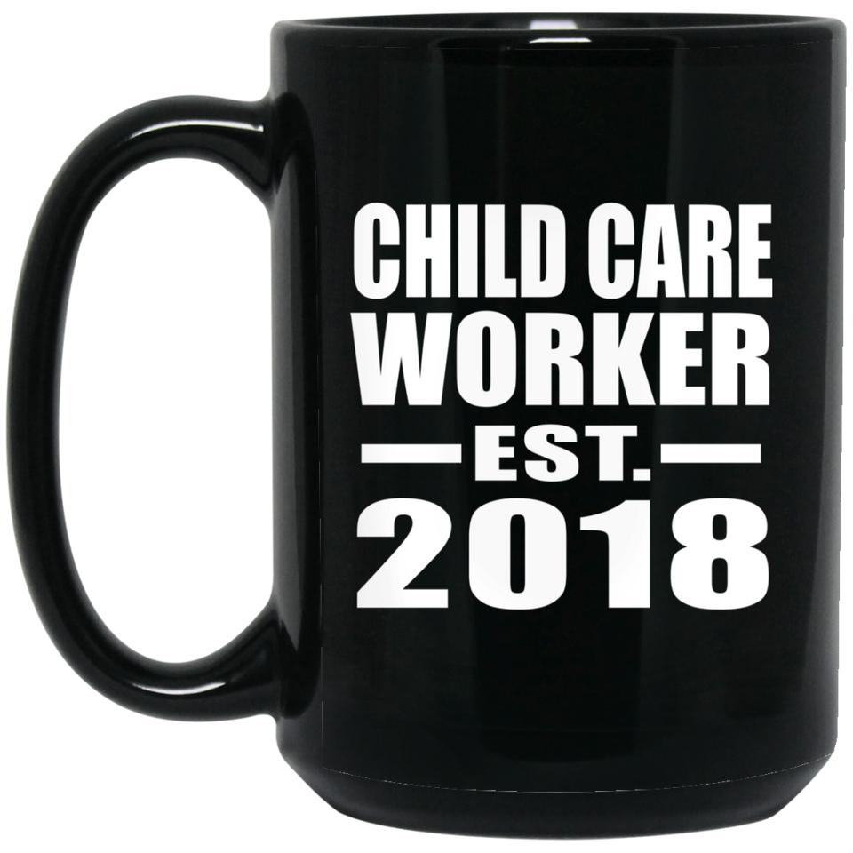 Child Care Worker Established EST. 2018 - 15 Oz Coffee Mug Black