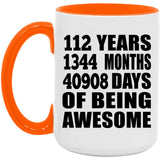 112th Birthday 112 Years 1344 Months 40908 Days Of Awesome - 15oz Accent Mug Orange