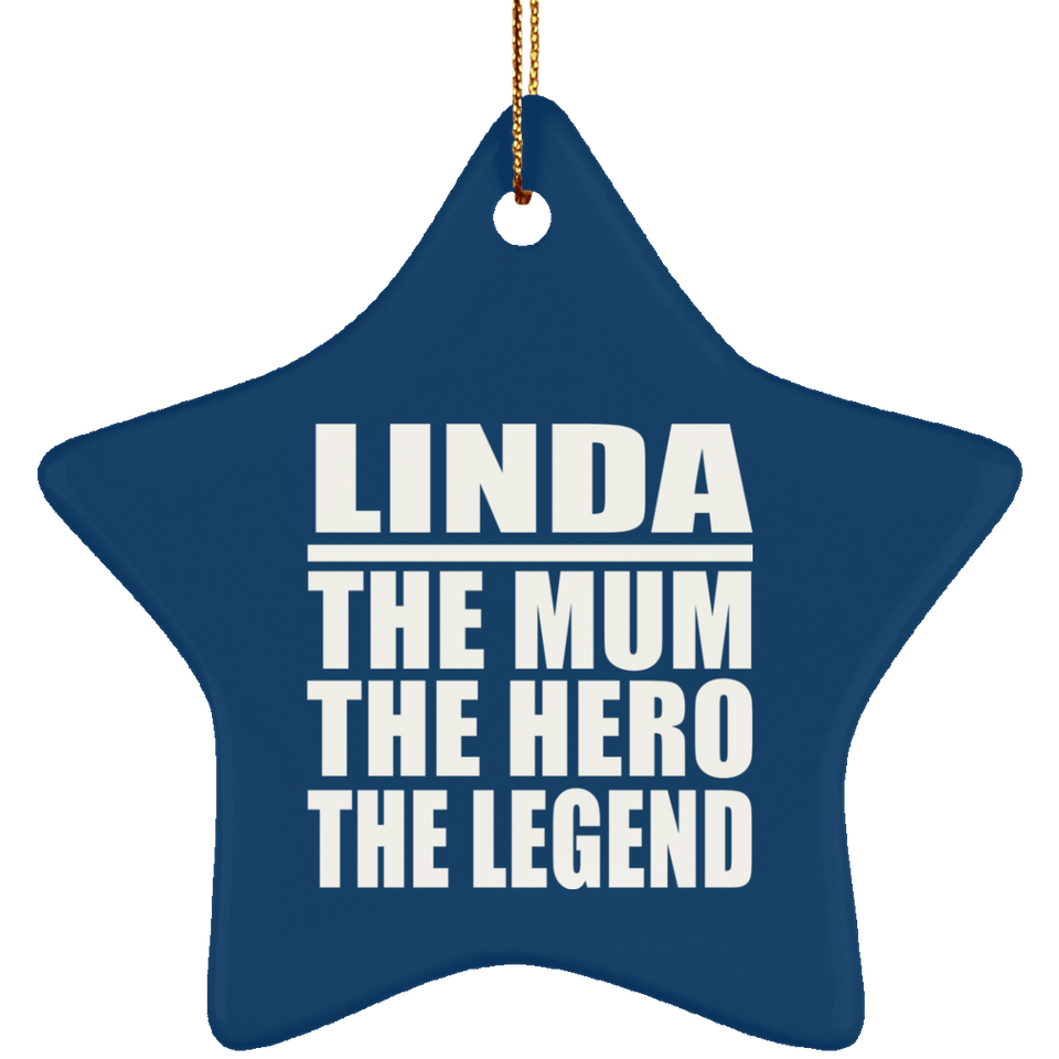 Linda The Mum The Hero The Legend - Star Ornament