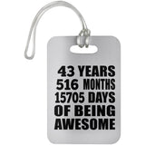 43rd Birthday 43 Years 516 Months 15705 Days Of Awesome - Luggage Bag Tag