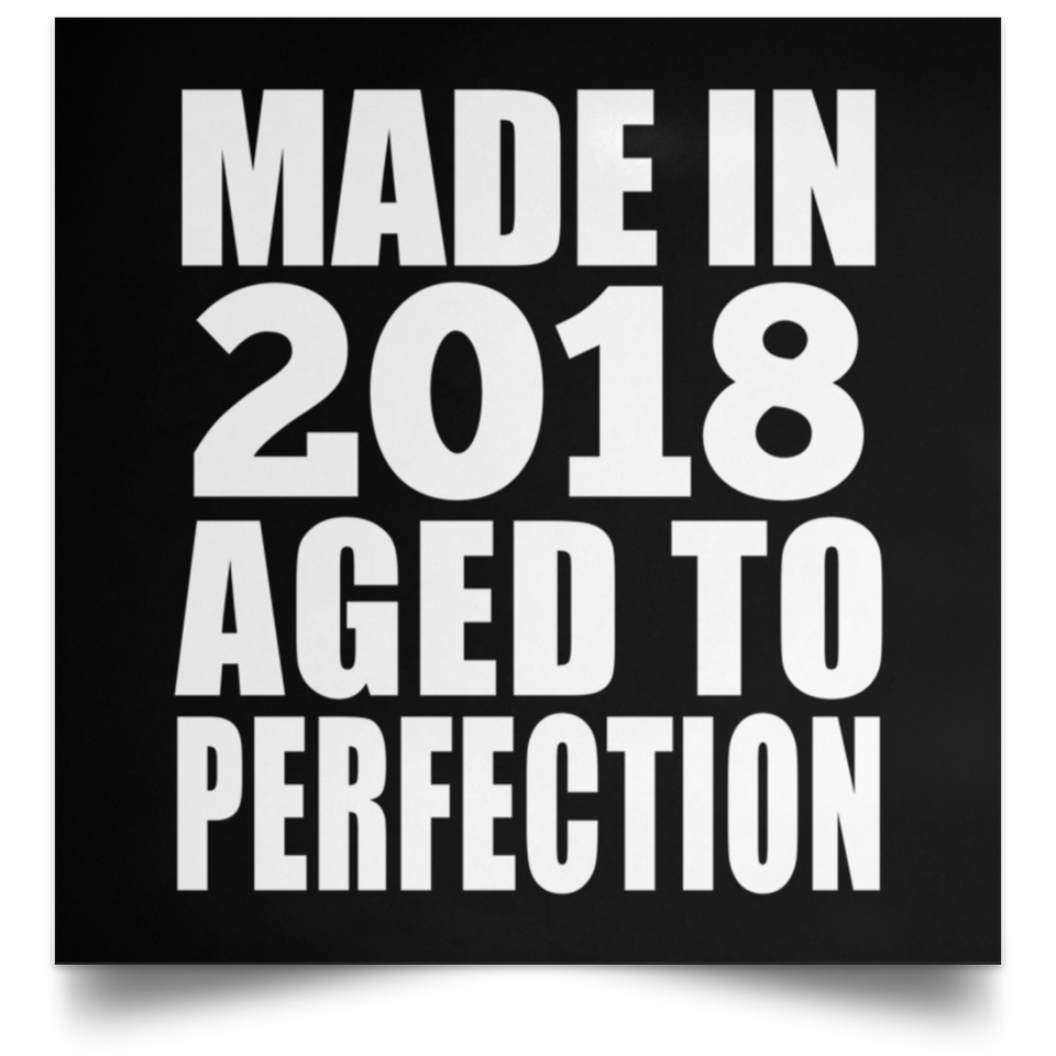 6th Birthday Made In 2018 Aged to Perfection - Poster Square
