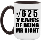 25th Anniversary Square Root of 625 Years of Being Mr Right - 15oz Accent Mug Black