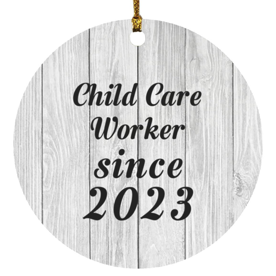Child Care Worker Since 2023 - Circle Ornament F