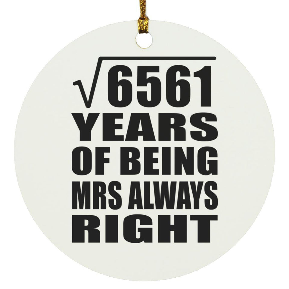 81st Anniversary Square Root of 6561 Years Mrs Always Right - Circle Ornament