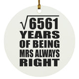 81st Anniversary Square Root of 6561 Years Mrs Always Right - Circle Ornament