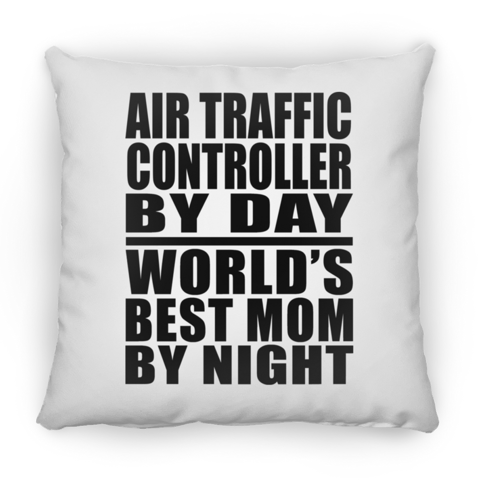 Air Traffic Controller By Day World's Best Mom By Night - Throw Pillow
