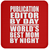 Publication Editor By Day World's Best Mom By Night - Drink Coaster