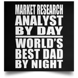 Market Research Analyst By Day World's Best Dad By Night - Poster Square
