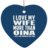 I Love My Wife More Than Oina - Heart Ornament