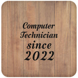 Computer Technician Since 2022 - Drink Coaster C