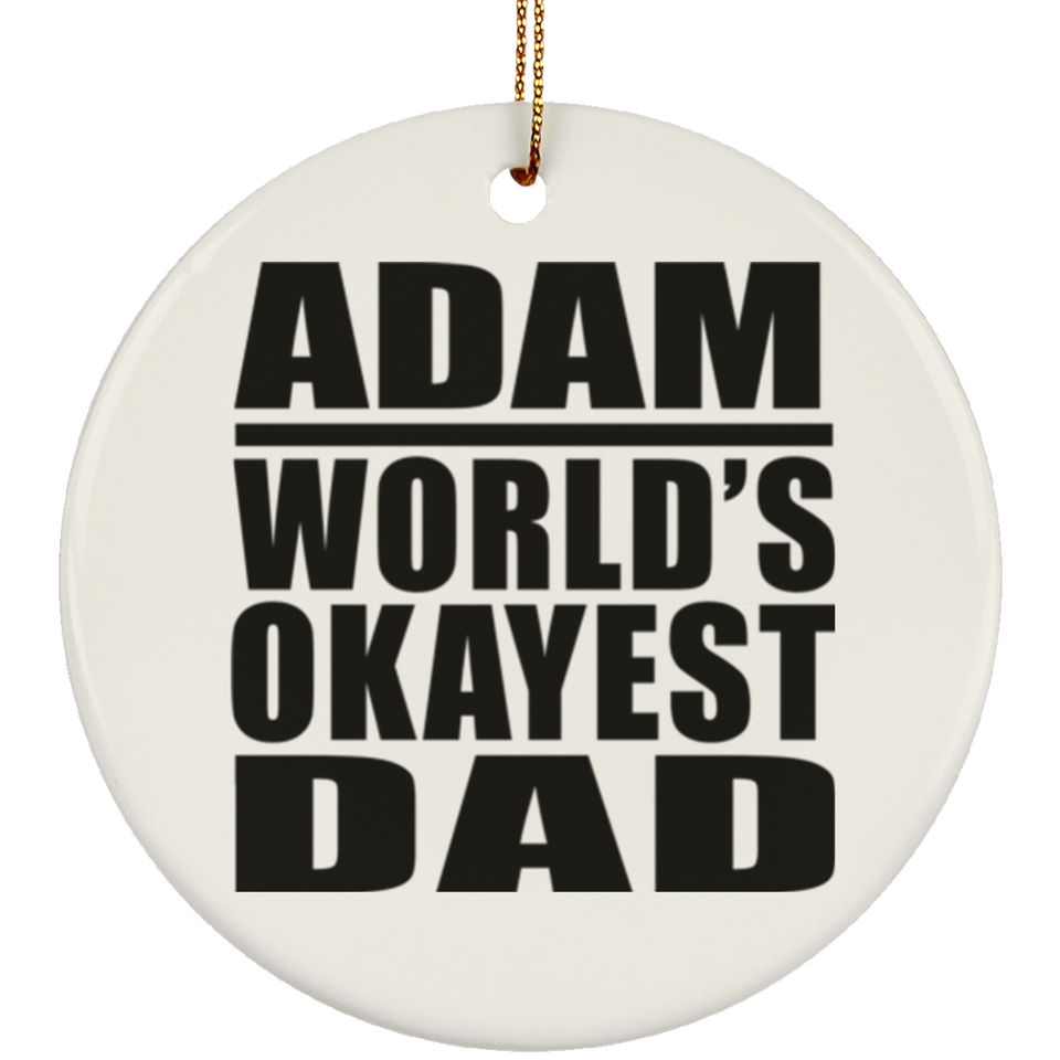 Adam World's Okayest Dad - Circle Ornament