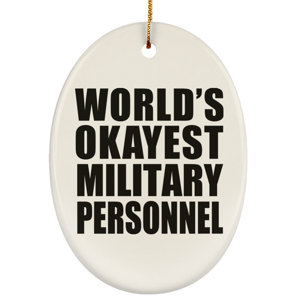 World's Okayest Military Personnel - Oval Ornament
