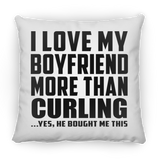 I Love My Boyfriend More Than Curling - Throw Pillow