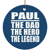 Paul The Dad The Hero The Legend - Circle Ornament