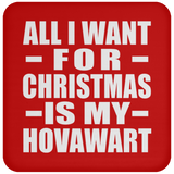 All I Want For Christmas Is My Hovawart - Coaster