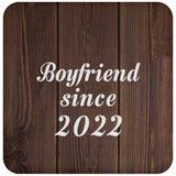 Boyfriend Since 2022 - Drink Coaster D