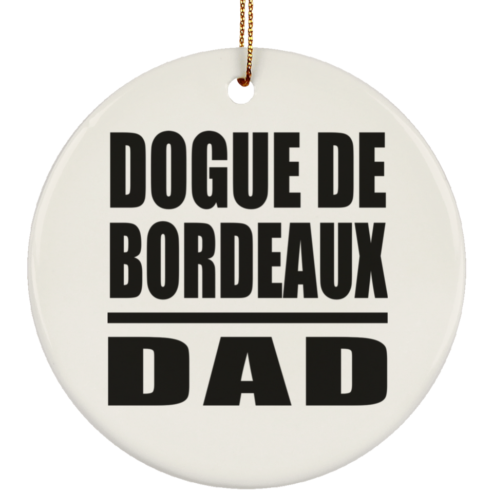 Dogue De Bordeaux Dad - Circle Ornament