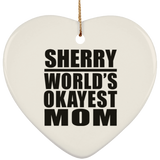Sherry World's Okayest Mom - Heart Ornament