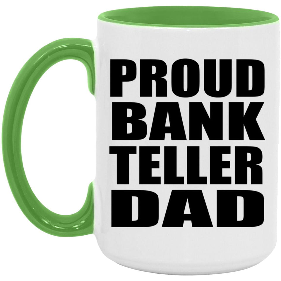 Proud Bank Teller Dad - 15oz Accent Mug Green