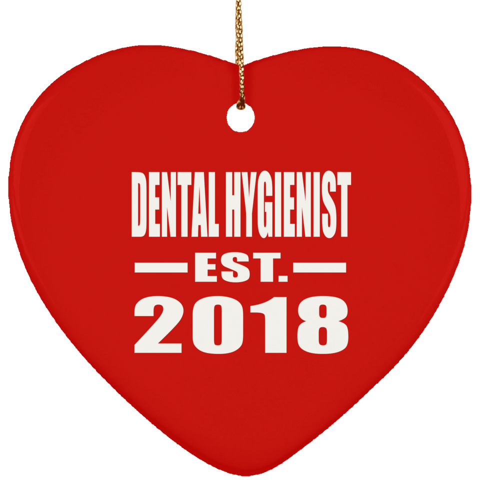 Dental Hygienist Established EST. 2018 - Heart Ornament