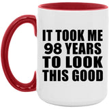 98th Birthday Took Me 98 Years To Look Good - 15oz Accent Mug Red