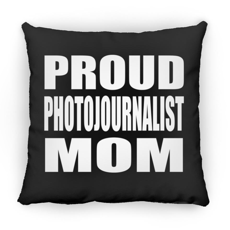 Proud Photojournalist Mom - Throw Pillow Black