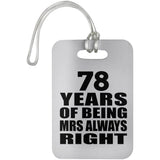 78th Anniversary 78 Years of Being Mrs Always Right - Luggage Bag Tag