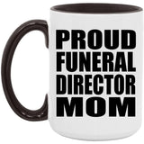 Proud Funeral Director Mom - 15oz Accent Mug Black