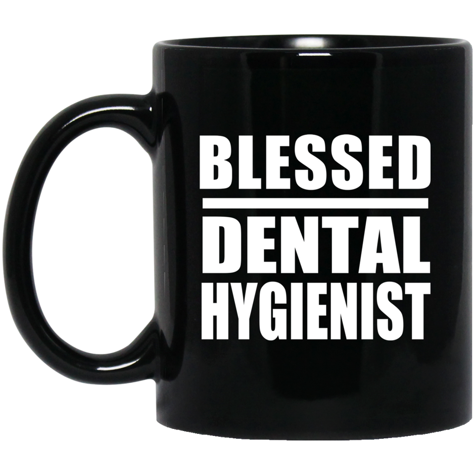 Blessed Dental Hygienist - 11oz Coffee Mug Black
