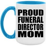 Proud Funeral Director Mom - 15oz Accent Mug Blue