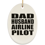 Dad Husband Airline Pilot - Oval Ornament